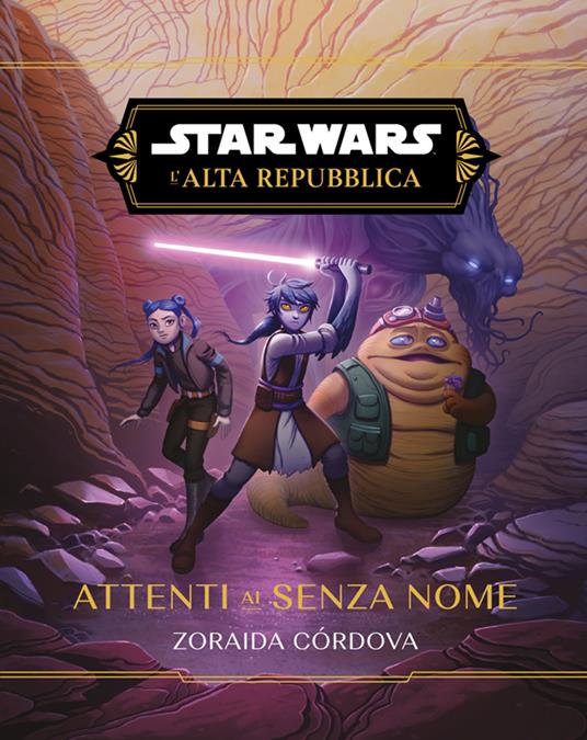 Attenti ai senzanome. L'Alta Repubblica. Star Wars - Zoraida Córdova - ebook