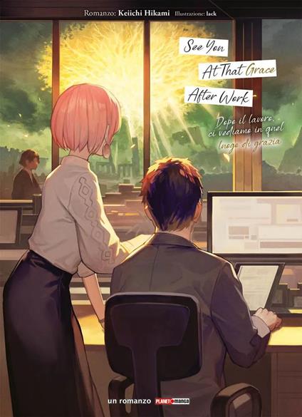 See you at that grace after work. Dopo il lavoro, ci vediamo in quel luogo di grazia - Keiichi Hikami - copertina
