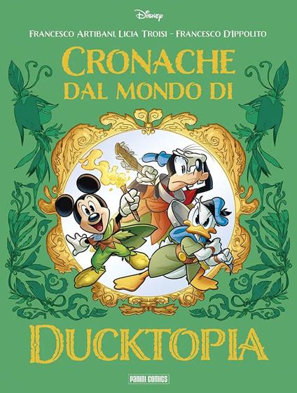 Cronache dal mondo di Ducktopia - Licia Troisi,Francesco Artibani,Francesco D'Ippolito - copertina