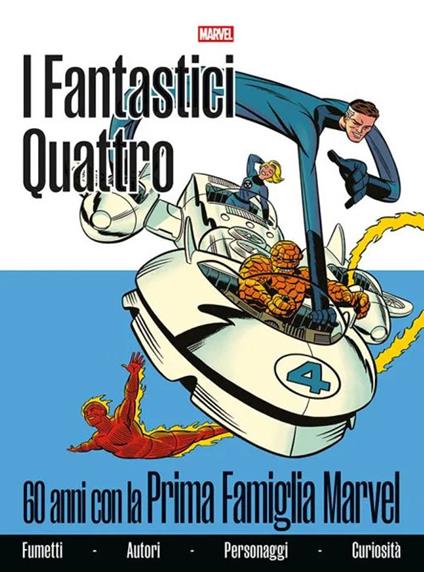 Fantastici Quattro. 60 anni con la prima famiglia Marvel - Fabio Licari,Marco Rizzo - copertina