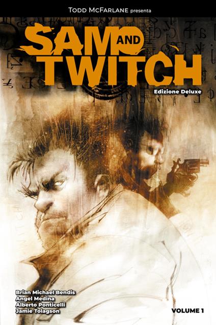 Sam and Twitch. Ediz. deluxe. Vol. 1 - Brian Michael Bendis,Todd McFarlane,Angel Medina,Alberto Ponticelli - ebook