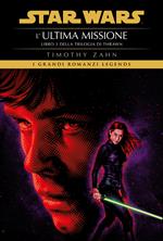 Star Wars. L'ultima missione. La trilogia di Thrawn. Vol. 3