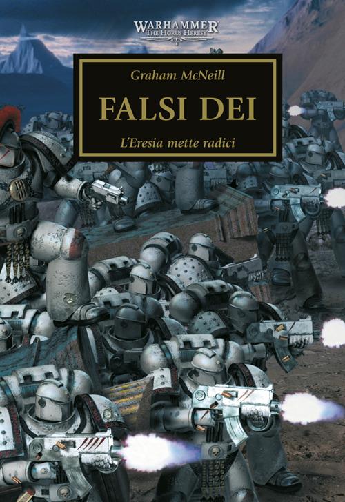 Falsi dei. L'eresia mette radici. The Horus heresy. Warhammer. Vol. 2 - Graham McNeill - ebook