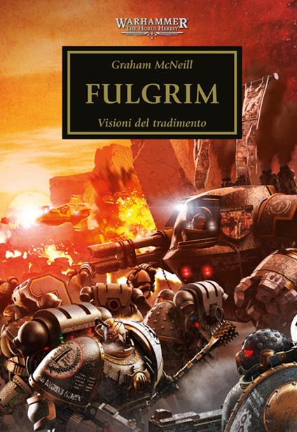 Fulgrim. Visioni del tradimento. The Horus heresy. Warhammer. Vol. 5 - Graham McNeill - ebook