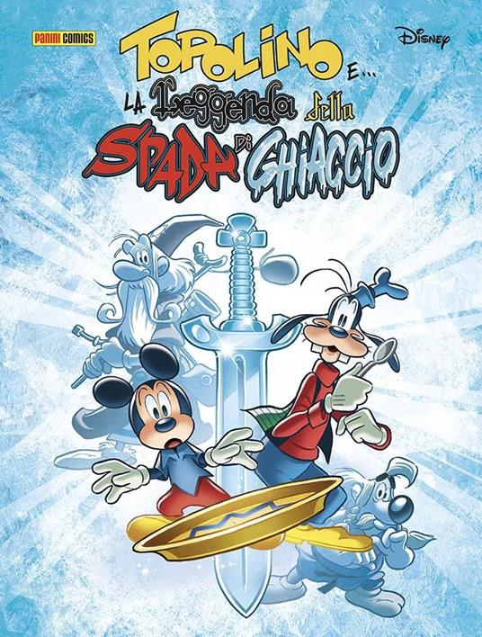 Topolino e... la leggenda della spada di ghiaccio - Marco Nucci,Cristian Canfailla - copertina