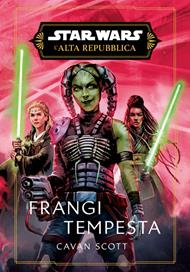 Frangi Tempesta. L'Alta Repubblica. Star Wars