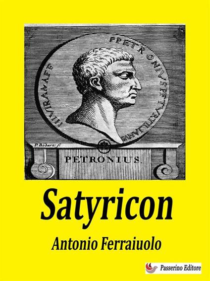 Satyricon - Antonio Ferraiuolo - ebook