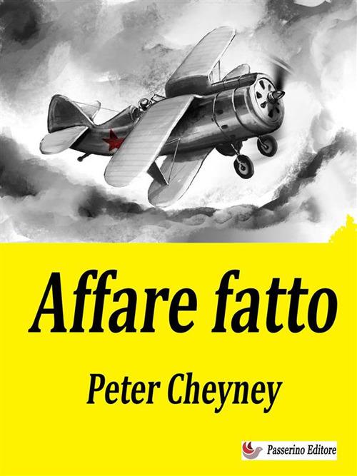 Affare fatto - Peter Cheyney - ebook