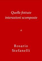 Quelle fottute interazioni scomposte