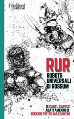 RUR. Robots Universali di Rossum
