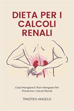 Dieta Per I Calcoli Renali - Cosa Mangiare E Non Mangiare Per Prevenire I Calcoli Renali