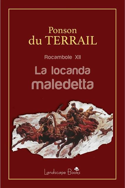La locanda maledetta. Rocambole XII - Alexis Ponson du Terrail - ebook