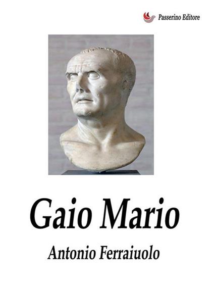 Gaio Mario - Antonio Ferraiuolo - ebook