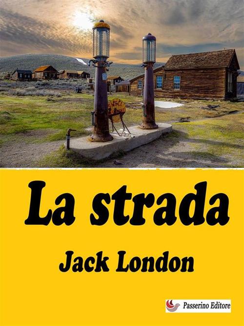 La strada - Jack London - ebook