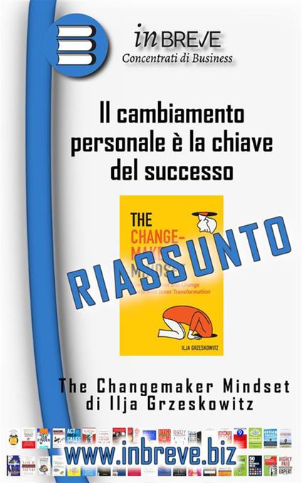 Il cambiamento personale è la chiave del successo - The Changemaker Mindset di Ilja Grzeskowitz - InBreve - ebook