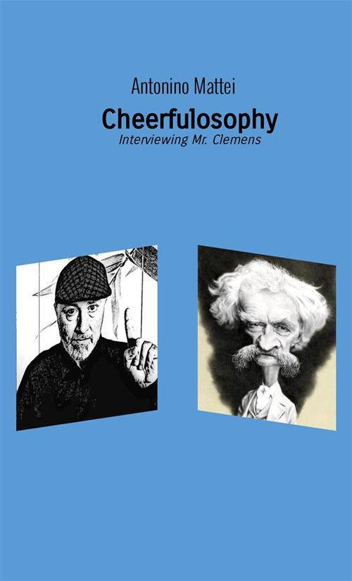 Cheerfulosophy. Interviewing Mr. Clemens - Antonino Mattei - copertina