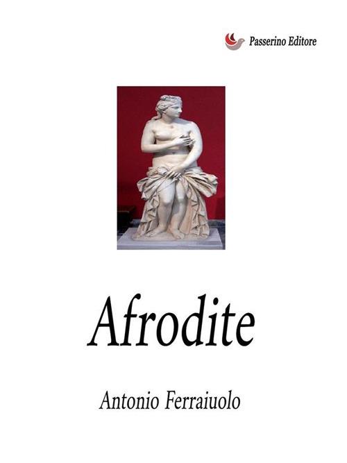 Afrodite - Antonio Ferraiuolo - ebook