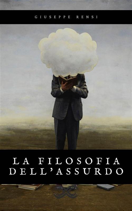 La filosofia dell'assurdo - Giuseppe Rensi - ebook