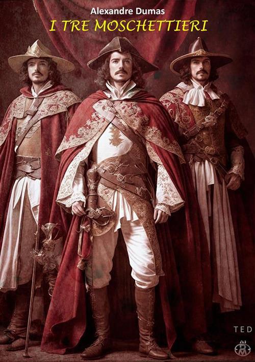 I tre moschettieri - Alexandre Dumas - ebook