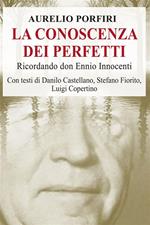 La conoscenza dei perfetti - Ricordando don Ennio Innocenti