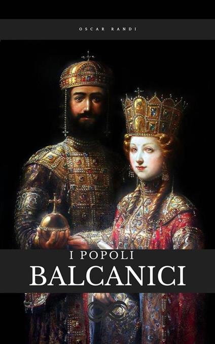 I popoli balcanici - Oscar Randi - ebook