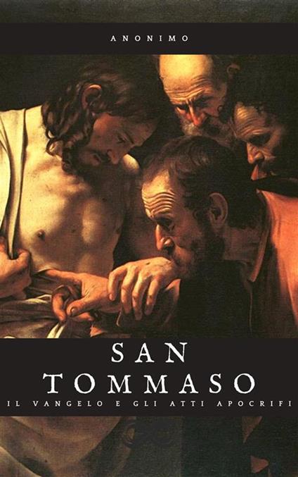 Il Vangelo e gli Atti Apocrifi di San Tommaso - Anonimo - ebook