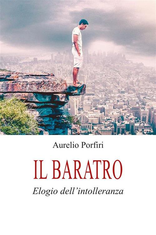 Il baratro - Elogio dell'intolleranza - Aurelio Porfiri - ebook