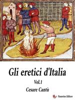 Gli Eretici d'Italia. Vol. 1