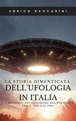 La storia dimenticata dell'ufologia in Italia. I primordi del fenomeno nel periodo tra il 1950 e il 1964
