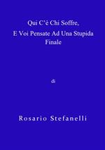 Qui c'è chi soffre, e voi pensate ad una stupida finale