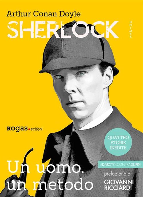 Sherlock Holmes. Un uomo, un metodo - Arthur Conan Doyle,Adalgisa Marrocco - ebook