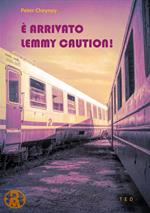 È arrivato Lemmy Caution!
