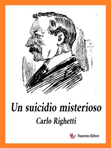 Un suicidio misterioso - Carlo Righetti - ebook
