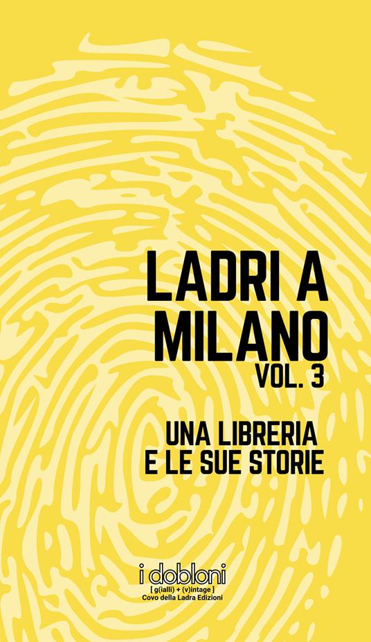 Una Ladri a Milano. Vol. 3 - Gil Angelo Balocchi,Mauro Biagini,Barbara Cagni,Andrea Cotti - ebook