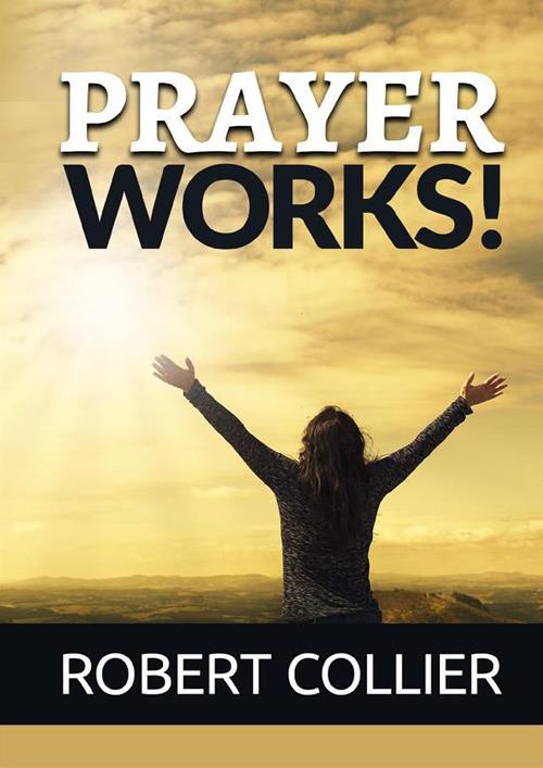 Prayer works! - Robert Collier - copertina