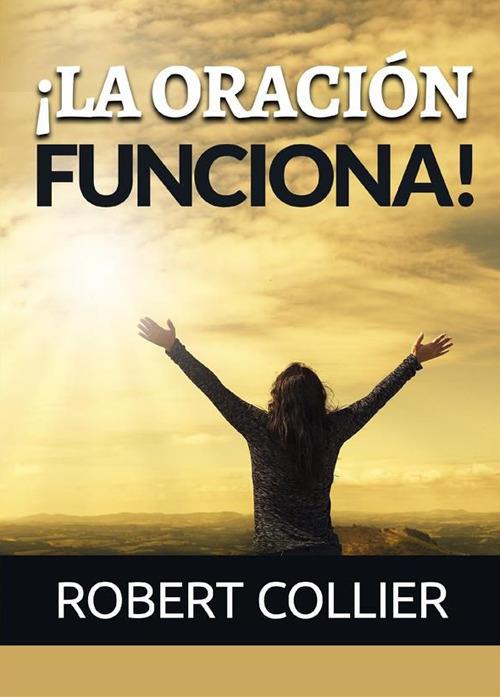 ¡La oración funciona! - Robert Collier - copertina