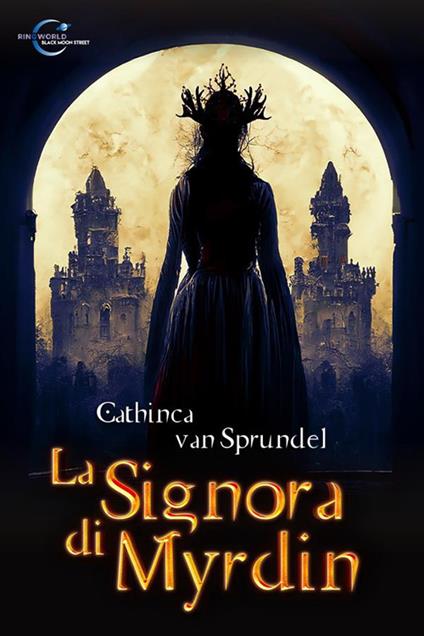 La Signora di Myrdin - Cathinca Van Sprundel - ebook