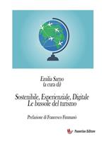 Sostenibile, Esperienziale, Digitale - Le bussole del turismo