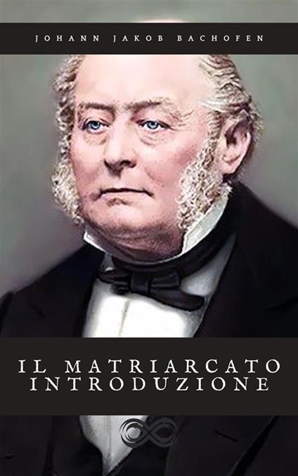 Il matriarcato - Storia e mito tra Oriente e Occidente - Johann Jakob Bachofen - ebook
