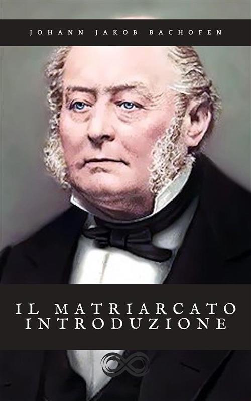 Il matriarcato - Storia e mito tra Oriente e Occidente - Johann Jakob Bachofen - ebook