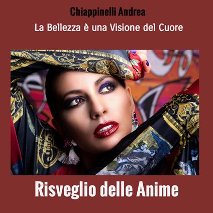 Risveglio delle anime. La bellezza è una visione del cuore. Nuova ediz. - Andrea Chiappinelli - copertina