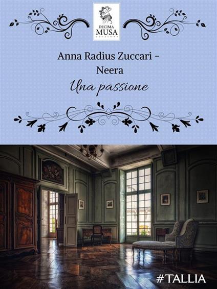 Una passione - Anna "Neera" Zuccari,Elisa Baricchi - ebook