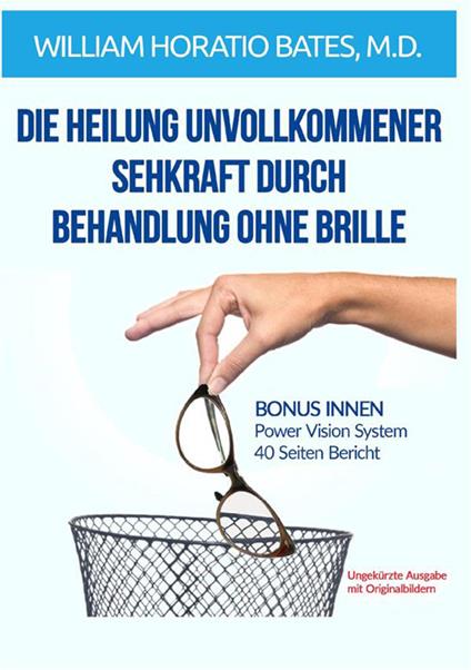 Die heilung unvollkommener sehkraft durch behandlung ohne brille - William Horatio Bates - copertina
