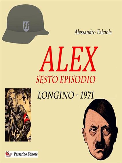 Alex. Sesto episodio. Longino 1971 - Alessandro Falciola - ebook