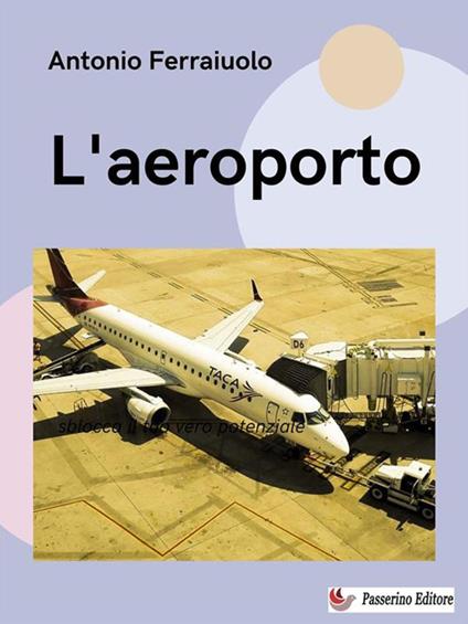 L' aeroporto - Antonio Ferraiuolo - ebook