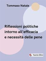 Riflessioni politiche intorno all'efficacia e necessità delle pene