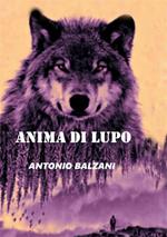 Anima di Lupo. Nuova ediz.