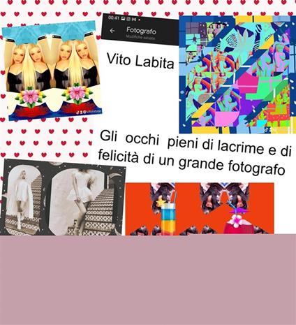 Gli occhi pieni di lacrime e di felicità di un grande fotografo. Ediz. illustrata - Vito Labita - ebook