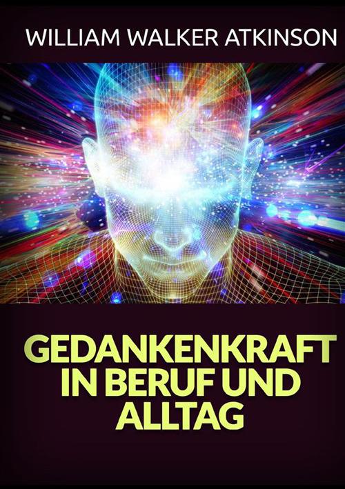 Gedankenkraft in beruf und alltag - William Walker Atkinson - copertina
