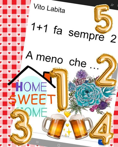 1 + 1 fa sempre 2. A meno che... - Vito Labita - ebook